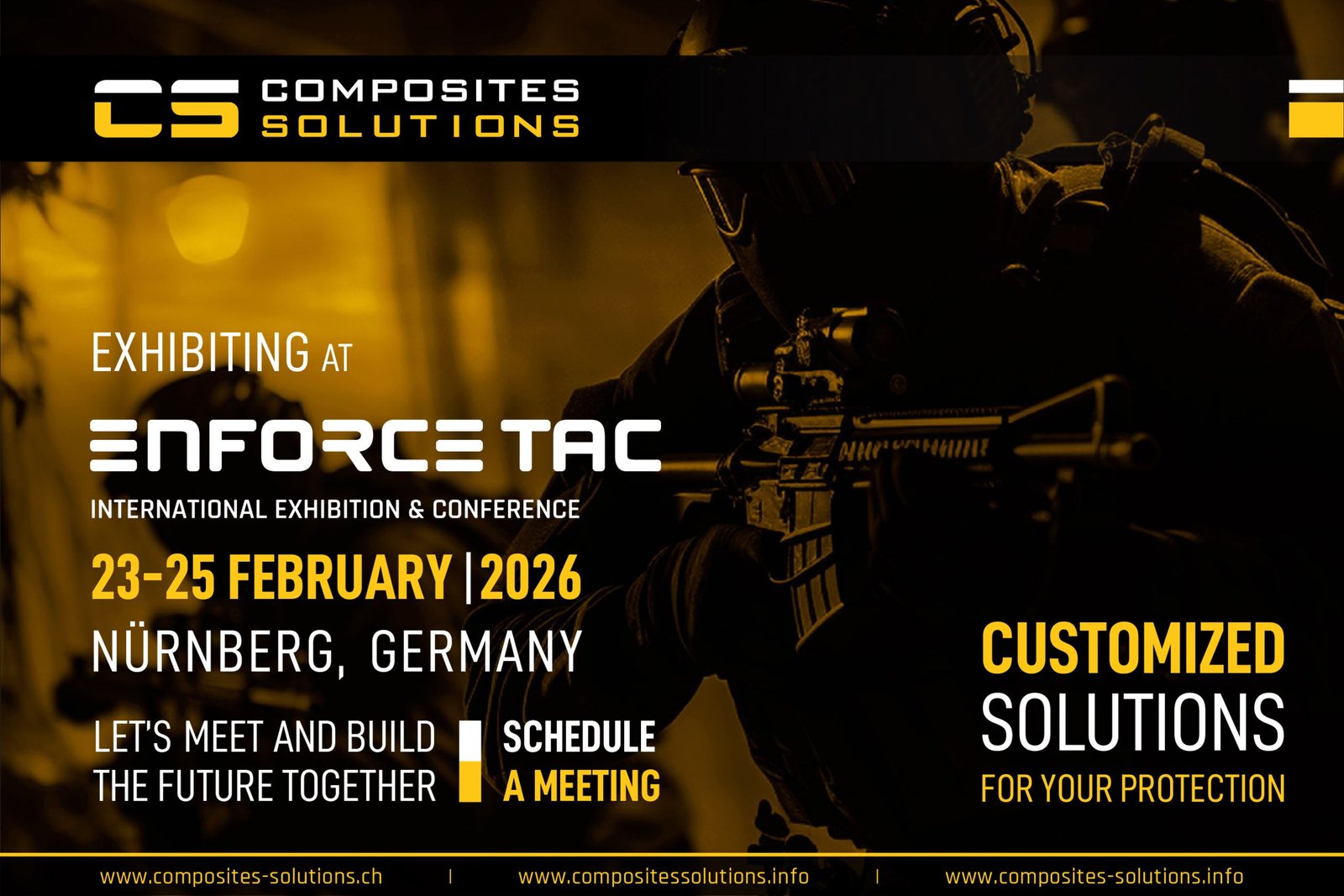 Composites Solutions Enforce Tac 2026; Personal Protection Equipment; Body Armor; Ballistic Insert Plates; Ballistic Helmets; Ballistic Shields; Soft Armor; Ballistic Blankets; Ballistic Briefcase; Ammunition Pouches; PLATFORM PROTECTION, LAND PROTECTION SYSTEMS; Protection for AIRBORNE SYSTEMS; Protection for Naval Systems;